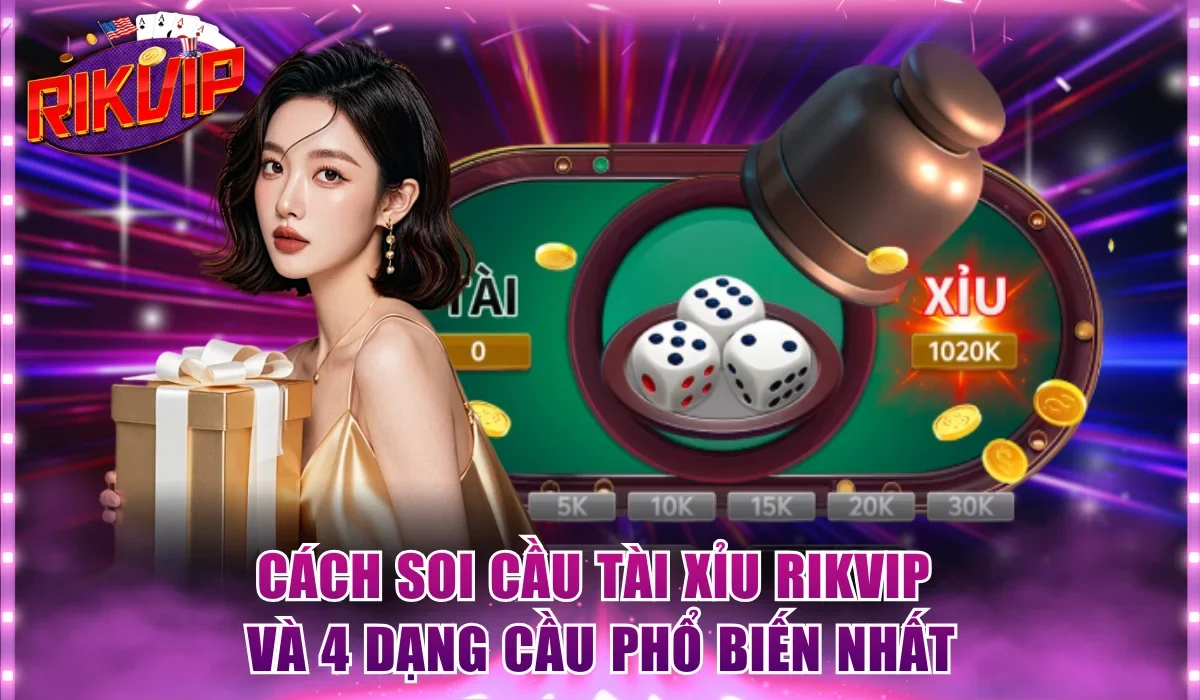 Cách soi cầu tài xỉu Rikvip